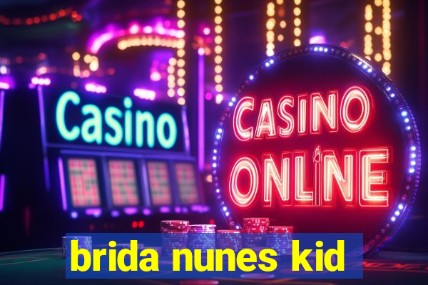 brida nunes kid